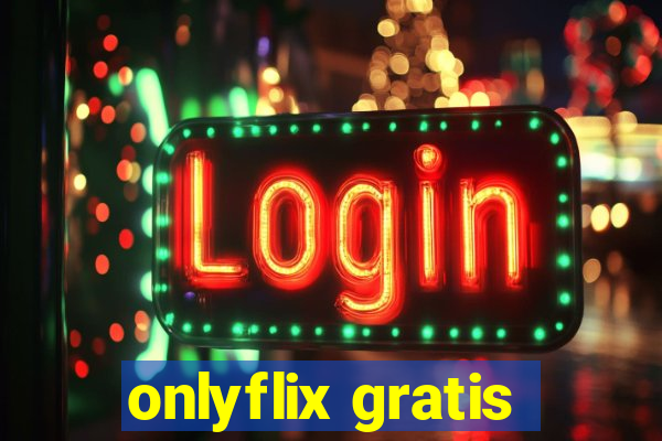 onlyflix gratis